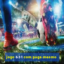 jogo 631 com paga mesmo